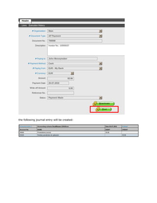 the following journal entry will be created:
 