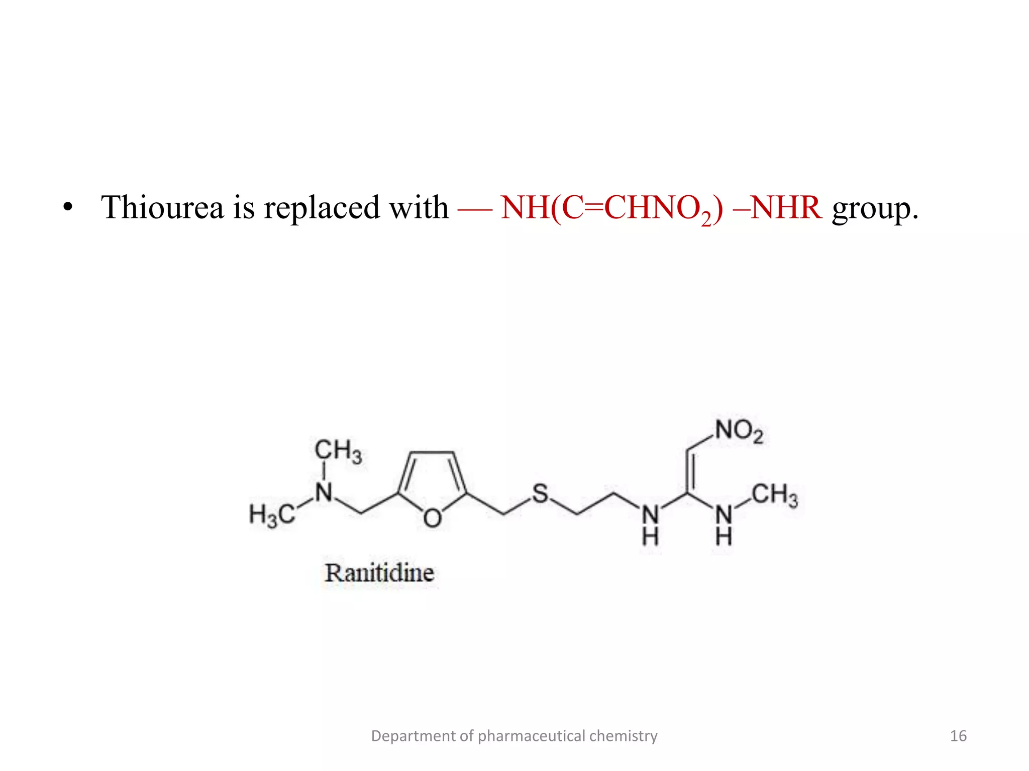 • Thiourea is replaced with –– NH(C=CHNO2) –NHR group.
16Department of pharmaceutical chemistry
 