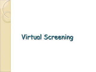 Virtual Screening  