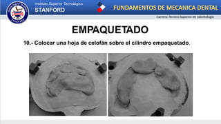 EMPAQUETADO
10.- Colocar una hoja de celofán sobre el cilindro empaquetado.
 