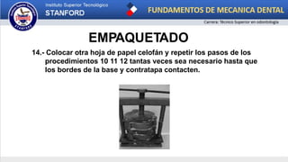 EMPAQUETADO
14.- Colocar otra hoja de papel celofán y repetir los pasos de los
procedimientos 10 11 12 tantas veces sea necesario hasta que
los bordes de la base y contratapa contacten.
 