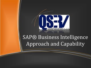 SAP® Business Intelligence Approach and Capability 11/12/2008 