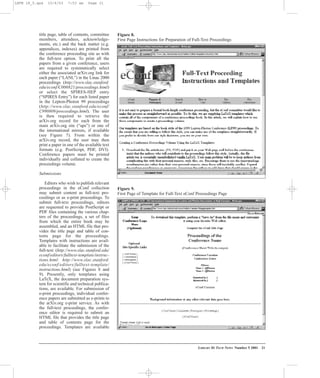 LIBRARY HI TECH NEWS Number 5 2001 21
title page, table of contents, committee
members, attendees, acknowledge-
ments, etc.) and the back matter (e.g.
appendices, indexes) are printed from
the conference proceeding site as with
the full-text option. To print all the
papers from a given conference, users
are required to systematically select
either the associated arXiv.org link for
each paper (“LANL”) in the Linac 2000
proceedings (http://www.slac.stanford.
edu/econf/C000821/proceedings.html)
or select the SPIRES-HEP entry
(“SPIRES Entry”) for each listed paper
in the Lepton-Photon 99 proceedings
(http://www.slac.stanford.edu/econf/
C990809/proceedings.html). The user
is then required to retrieve the
arXiv.org record for each from the
main arXiv.org site (“aps”) or one of
the international mirrors, if available
(see Figure 7). From within the
arXiv.org record, the user may then
print a paper in one of the available text
formats (e.g. PostScript, PDF, DVI).
Conference papers must be printed
individually and collated to create the
proceedings volume.
Submissions
Editors who wish to publish relevant
proceedings in the eConf collection
may submit content as full-text pro-
ceedings or as e-print proceedings. To
submit full-text proceedings, editors
are requested to provide PostScript or
PDF files containing the various chap-
ters of the proceedings, a set of files
from which the entire book may be
assembled, and an HTML file that pro-
vides the title page and table of con-
tents page for the proceedings.
Templates with instructions are avail-
able to facilitate the submission of the
full-text (http://www.slac.stanford.edu/
econf/editors/fulltext-template/instruc-
tions.html: http://www.slac.stanford.
edu/econf/editors/fulltext-template/
instructions.html) (see Figures 8 and
9). Presently, only templates using
LaTeX, the document preparation sys-
tem for scientific and technical publica-
tions, are available. For submission of
e-print proceedings, individual confer-
ence papers are submitted as e-prints to
the arXiv.org e-print service. As with
the full-text proceedings, the confer-
ence editor is required to submit an
HTML file that provides the title page
and table of contents page for the
proceedings. Templates are available
Figure 8.
First Page Instructions for Preparation of Full-Text Proceedings
Figure 9.
First Page of Template for Full-Text eConf Proceedings Page
LHTN 18_5.qxd 10/6/03 7:53 am Page 21
 