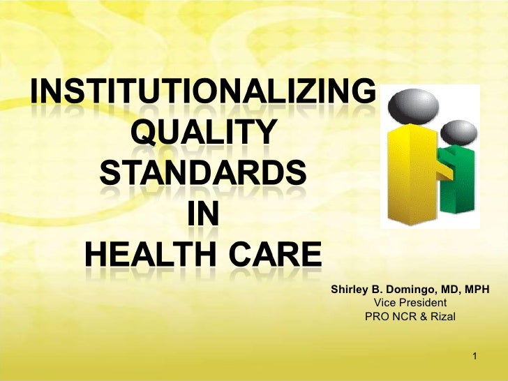 Institutionalizing Quality standards In Health care