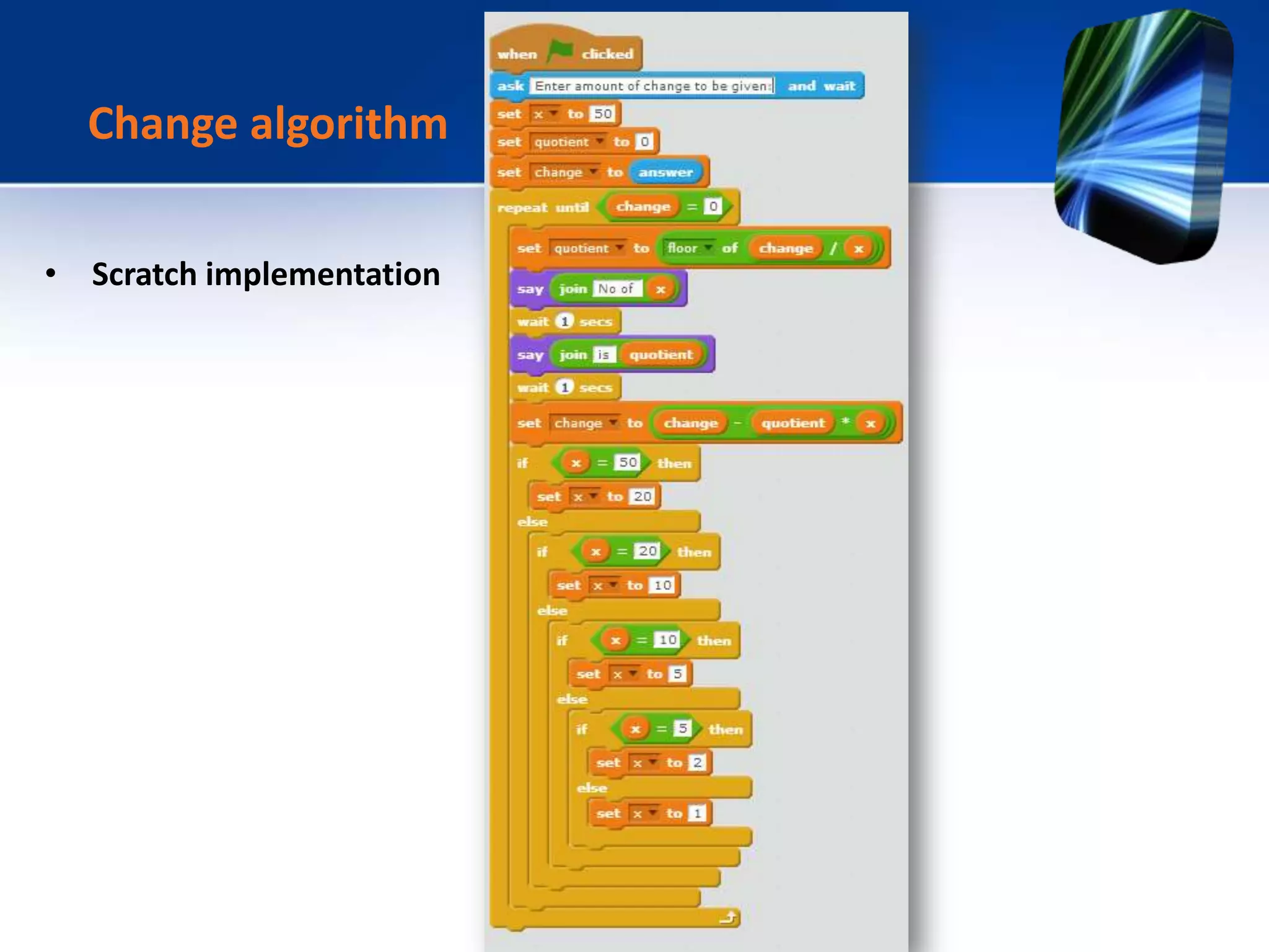 • Scratch implementation
Change algorithm
 