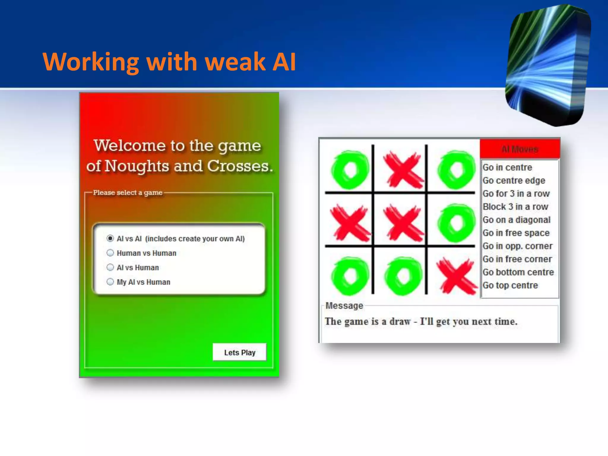 Working with weak AI
 