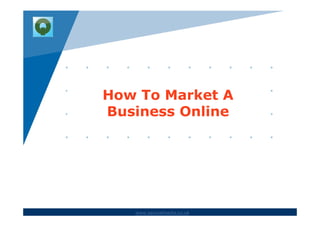 How To Market A
Business Online




   www.qsocialmedia.co.uk
 
