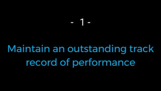 - 1 -
Maintain an outstanding track
record of performance
 