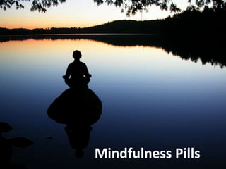 Mindfulness Pills 