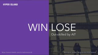 WIN LOSEOut-skilled by AI?
@constant_garden #AugmentInt #QSPsummithttps://www.linkedin.com/in/melaniecook2
 