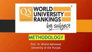 Prof. Dr. Khalid Mahmood
University of the Punjab
METHODOLOGY
 