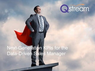  
Next-Generation KPIs for the  
Data-Driven Sales Manager 
 