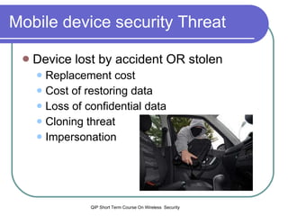 Mobile device security Threat ,[object Object],[object Object],[object Object],[object Object],[object Object],[object Object]
