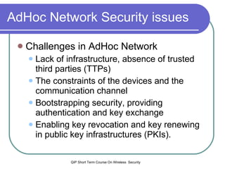 AdHoc Network Security issues ,[object Object],[object Object],[object Object],[object Object],[object Object]