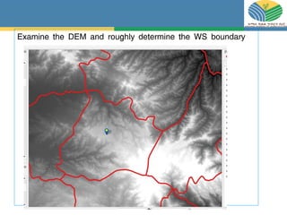 Examine the DEM and roughly determine the WS boundary
 
