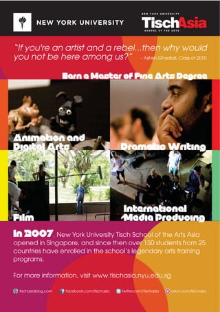 Earn a Master of Fine Arts Degree
In 2007,
Animation and
Digital Arts Dramatic Writing
Film
International
Media Producing
 