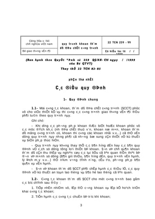 (Ban hµnh theo QuyÕt ® Þ n h sè 259 Q§/KH- CN ngµy / /1999
cña Bé GTVT)
Thay thÕ 22 TCN 82- 85
phÇn thø nhÊt
C¸c ®iÒu quy ®Þnh
1- Quy ®Þnh chung
1.1- Mäi c«ng t¸c khoan, th¨m dß ®Þa chÊt c«ng tr×nh (§CCT) phôc
vô cho viÖc thiÕt kÕ vµ thi c«ng c¸c c«ng tr×nh giao th«ng vËn t¶i ®Òu
ph¶i tu©n theo quy tr×nh nµy.
Ghi chó:
- Khi dïng c¸c ph¬ng ph¸p khoan ®Æc biÖt hoÆc khoan phôc vô
c¸c môc ®Ých kh¸c (nh ®Þa chÊt thuû v¨n, khoan næ m×n, khoan th¨m
dß mãng c«ng tr×nh cò, khoan thi c«ng cäc khoan nhåi v.v...) cã thÓ vËn
dông quy tr×nh nµy nhng ph¶i cã nh÷ng bæ sung cÇn thiÕt vÒ kü thuËt
vµ biÖn ph¸p thùc hiÖn.
- Quy tr×nh nµy kh«ng thay thÕ c¸c b¶n h íng dÉn hay c¸c b¶n quy
®Þnh vÒ c¸ch sö dông tõng lo¹i thiÕt bÞ khoan. §¬n vÞ chñ qu¶n khoan
th¨m dß cÇn thu thËp vµ nghiªn cøu c¸c tµi liÖu cã liªn quan ®Õn thiªt bÞ
®¬n vÞ m×nh sö dông (B¶n giíi thiÖu, b¶n híng dÉn, quy tr×nh vËn hµnh,
lý lÞch m¸y v.v...) ®Ó n¾m v÷ng tÝnh n¨ng, cÊu t¹o, ph ¬ng ph¸p b¶o
qu¶n vµ vËn hµnh.
- §¬n vÞ khoan th¨m dß §CCT ph¶i chÊp hµnh c¸c ®iÒu lÖ, c¸c quy
®Þnh vÒ kü thuËt an toµn lao ®éng vµ b¶o hé lao ®éng cã liªn quan.
1.2- C«ng t¸c khoan th¨m dß §CCT cho mét c«ng tr×nh bao gåm
c¸c bíc chÝnh sau ®©y :
1. TiÕp nhËn nhiÖm vô, lËp ®Ò c¬ng khoan vµ lËp kÕ ho¹ch triÓn
khai c«ng t¸c khoan;
2. TiÕn hµnh c¸c c«ng t¸c chuÈn bÞ tr íc khi khoan;
3
Céng hßa x· héi
chñ nghÜa viÖt nam
Bé giao th«ng vËn t¶i
quy tr×nh khoan th¨m
dß ®Þa chÊt c«ng tr×nh
22 TCN 259 - 99
Cã hiÖu lùc tõ / /
1999
 