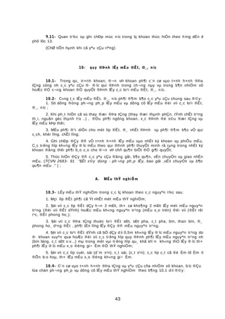 9.11- Quan tr¾c vµ ghi chÐp mùc níc trong lç khoan thùc hiÖn theo híng dÉn ë
phô lôc 13.
(ChØ tiÕn hµnh khi cã yªu cÇu riªng)
10- quy ®Þnh lÊy mÉu ®Êt, ®¸, n íc
10.1- Trong qu¸ tr×nh khoan, ®¬n vÞ khoan ph¶i c¨n cø vµo t×nh h×nh ®Þa
tÇng còng nh c¸c yªu cÇu ®· ® îc qui ®Þnh trong ch¬ng nµy vµ trong b¶n nhiÖm vô
hoÆc ®Ò c¬ng khoan ®Ó quyÕt ®Þnh lÊy c¸c lo¹i mÉu ®Êt, ®¸, níc.
10.2- C«ng t¸c lÊy mÉu ®Êt, ®¸, níc ph¶i ®¶m b¶o c¸c yªu cÇu chung sau ®©y:
1. Sö dông ®óng ph ¬ng ph¸p lÊy mÉu vµ dông cô lÊy mÉu ®èi víi c¸c lo¹i ®Êt,
®¸, níc ;
2. Khi ph¸t hiÖn cã sù thay ®æi ®Þa tÇng (thay ®æi thµnh phÇn, tÝnh chÊt tr¹ng
th¸i, nguån gèc thµnh t¹o ..) , ®Òu ph¶i ngõng khoan, x¸c ®Þnh ®é s©u ®æi tÇng vµ
lÊy mÉu kÞp thêi;
3. MÉu ph¶i ®¹i diÖn cho mét líp ®Êt, ®¸ nhÊt ®Þnh vµ ph¶i ®¶m b¶o vÒ qui
c¸ch, khèi lîng, chÊt lîng;
4. Ghi chÐp ®Çy ®ñ vÒ t×nh h×nh lÊy mÉu vµo nhËt ký khoan vµ phiÕu mÉu.
C¸c trêng hîp kh«ng lÊy ® îc mÉu theo qui ®Þnh ph¶i thuyÕt minh râ rµng trong nhËt ký
khoan ®ång thêi ph¶i b¸o c¸o cho ®¬n vÞ chñ qu¶n biÕt ®Ó gi¶i quyÕt;
5. Thùc hiÖn ®Çy ®ñ c¸c yªu cÇu ®ãng gãi, b¶o qu¶n, vËn chuyÓn vµ giao nhËn
mÉu. (TCVN 2683- 91 "§Êt x©y dùng - ph ¬ng ph¸p lÊy, bao gãi ,vËn chuyÓn vµ b¶o
qu¶n mÉu ." ) ;
A. MÉu thÝ nghiÖm
10.3- LÊy mÉu thÝ nghiÖm trong c¸c lç khoan theo c¸c nguyªn t¾c sau:
1. Mçi líp ®Êt ph¶i cã Ýt nhÊt mét mÉu thÝ nghiÖm;
2. §èi víi c¸c líp ®Êt dÇy h¬n 2 mÐt, th× cø kho¶ng 2 mÐt lÊy mét mÉu nguyªn
tr¹ng (®èi víi ®Êt dÝnh) hoÆc mÉu kh«ng nguyªn tr¹ng (mÉu x¸o trén) ®èi víi (®Êt rêi
r¹c, ®Êt phong ho¸);
3. §èi víi c¸c ®Þa tÇng thuéc lo¹i ®Êt sÐt, sÐt pha, c¸t pha, bïn, than bïn, ®¸
phong ho¸ d¹ng ®Êt , ph¶i tËn lîng lÊy ®Çy ®ñ mÉu nguyªn tr¹ng;
4. §èi víi c¸c lo¹i ®Êt dÝnh cã bÒ dÇy d íi 0,5m kh«ng lÊy ® îc mÉu nguyªn tr¹ng do
®· khoan xuyªn qua hoÆc ®èi víi c¸c tr êng hîp quy ®Þnh ph¶i lÊy mÉu nguyªn tr¹ng nh
(bïn láng, c¸t sÐt v.v...) mµ trong mét vµi tr êng hîp qu¸ khã kh¨n kh«ng thÓ lÊy ® îc th×
ph¶i lÊy ® îc mÉu x¸o ®éng gi÷ Èm ®Ó thÝ nghiÖm;
5. §èi víi c¸c líp cuéi, sái (d¨m s¹n), c¸t sái, (c¸t s¹n); c¸c líp c¸t cã ®é Èm tõ Èm ít
®Õn b·o hoµ, th× lÊy mÉu x¸o ®éng kh«ng gi÷ Èm.
10.4- C¨n cø vµo t×nh h×nh ®Þa tÇng vµ yªu cÇu cña nhiÖm vô khoan, b íc ®Çu
lùa chän ph ¬ng ph¸p vµ dông cô lÊy mÉu thÝ nghiÖm theo b¶ng 10.1 díi ®©y:
43
 