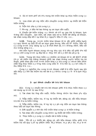4. Dù trï kinh phÝ chi tiªu trong khi triÓn khai vµ thùc hiÖn c«ng t¸c
khoan;
5. Lùa chän ph¬ng tiÖn vËn chuyÓn c«ng nh©n vµ thiÕt bÞ ®Õn
hiÖn tr êng;
6. TiÕn ®é cña c¸c bíc c«ng t¸c;
7. Ph¬ng ¸n b¶o hé lao ®éng vµ an toµn s¶n xuÊt;
8. ChuÈn bÞ hiÖn tr êng: x¸c ®Þnh vÞ trÝ vµ cao ®é lç khoan, lµm
® êng vËn chuyÓn, san nÒn, tæ chøc söa ch÷a thiÕt bÞ dông cô khoan,
tæ chøc cung cÊp vËt t vµ khai th¸c nguyªn liÖu t¹i chç v.v...
1.10- Trong qu¸ tr×nh triÓn khai khoan th¨m dß, ph¶i chÊp hµnh
c¸c quy ®Þnh vµ luËt lÖ vÒ an toµn giao th«ng, b¶o vÖ ®ª ®iÒu, b¶o vÖ
c¸c c«ng tr×nh x©y dùng vµ c¸c di tÝch lÞch sö, n¬i th¾ng c¶nh, b¶o vÖ
m«i tr êng sèng v.v...
Khi tiÕn hµnh khoan trong nh÷ng khu vùc ® îc b¶o vÖ ph¶i liªn hÖ
víi c¸c chñ c«ng tr×nh vµ lËp hå s¬ ®Çy ®ñ vÒ c¸c thñ tôc ph¸p lý.
1.11- Trong khi thùc hiÖn c¸c nhiÖm vô khoan th¨m dß §CCT, bªnB
(®¬n vÞ nhËn hîp ®ång khoan) ph¶i tæ chøc th êng xuyªn kiÓm tra kü
thuËt, ph¶i theo dâi t×nh h×nh triÓn khai c¸c bíc c«ng t¸c nh»m b¶o ®¶m
chÊt lîng thùc hiÖn c¸c h¹ng môc c«ng viÖc ®· ® îc ®Ò ra, c¸c lo¹i mÉu ®·
thu thËp ® îc v.v...
C«ng t¸c nghiÖm thu c«ng tr×nh khoan chØ ® îc tiÕn hµnh sau khi
xÐt thÊy c¸c thñ tôc kiÓm tra néi bé ë c¸c kh©u c«ng t¸c ®· ® îc lµm ®Çy
®ñ.
2- qui ®Þnh chuÈn bÞ tr íc khi khoan
2.1- C«ng t¸c chuÈn bÞ tr íc khi khoan ph¶i ® îc thùc hiÖn theo c¸c
néi dung vµ tr×nh tù sau ®©y:
1. Tæ chøc lùc lîng s¶n xuÊt, ®iÒu ®éng nh©n lùc theo yªu cÇu
míi;
2. TiÕp nhËn, kiÓm tra, ®¨ng ký thiÕt bÞ, dông cô, vËt liÖu khoan
tr íc khi ® a ra hiÖn tr êng;
3. TiÕp nhËn, kiÓm tra, ®¨ng ký c¸c ph ¬ng tiÖn an toµn lao ®éng
theo luËt an toµn lao ®éng;
4. Gi¶i quyÕt c¸c thñ tôc ®Ó triÓn khai c«ng t¸c ë hiÖn tr êng;
5. Tæ chøc vËn chuyÓn c«ng nh©n vµ thiÕt bÞ ®Õn hiÖn tr êng;
6. Thùc hiÖn c¸c c«ng t¸c chuÈn bÞ ë hiÖn tr êng.
2.2- TÊt c¶ c¸c thiÕt bÞ, dông cô, vËt liÖu khoan ®Òu ph¶i ® îc
kiÓm tra vÒ quy c¸ch vµ phÈm chÊt. M¸y khoan, m¸y ph¸t lùc, m¸y b¬m
6
 