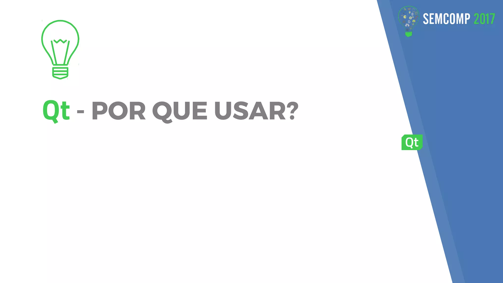 Qt - POR QUE USAR?
 