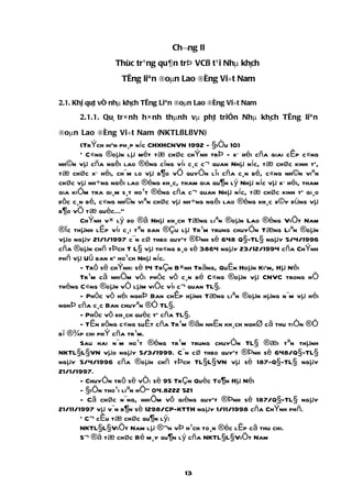 Ch¬ng II
                 Thùc tr¹ ng qu¶n trÞ VC§ t¹ i Nhµ kh¸ch
                   TÊng liª n ®oµn Lao ®éng Vi÷t Nam

2.1. Kh¸i qu¸t vÒ nhµ kh¸ch TÊng Liª n ®oµn Lao ®éng Vi÷t Nam

      2.1.1. Qu¸ tr × nh h × nh thµnh vµ ph¸t triÓn Nhµ kh¸c h TÊng liª n

®oµn Lao ®éng Vi÷t Nam (NKTL§L§VN)
       (TrÝch hiÕn ph¸p níc CHXHCNVN 1992 - §iÒu 10)
       * C«ng ®oµn lµ mét tæ chøc chÝnh trÞ - x· héi cña giai cÊp c«ng
nh©n vµ cña ngêi lao ®éng cïng víi c¸c c¬ quan Nhµ níc, tæ chøc kinh tÕ,
tæ chøc x· héi, ch¨m lo vµ b¶o vÖ quyÒn lîi cña c¸n bé, c«ng nh©n viªn
chøc vµ nh÷ng ngêi lao ®éng kh¸c, tham gia qu¶n lý Nhµ níc vµ x· héi, tham
gia kiÓm tra gi¸m s¸t ho¹t ®éng cña c¬ quan Nhµ níc, tæ chøc kinh tÕ gi¸o
dôc c¸n bé, c«ng nh©n viªn chøc vµ nh÷ng ngêi lao ®éng kh¸c x©y dùng vµ
b¶o vÖ tæ quèc..."
       ChÝnh v× lý do ®ã Nhµ kh¸ch Tæng liªn ®oµn Lao ®éng ViÖt Nam
®îc thµnh lËp víi c¸i tªn ban ®Çu lµ Tr¹m trung chuyÓn Tæng Liªn ®oµn
vµo ngµy 21/1/1997 c¨n cø theo quyÕt ®Þnh sè 648 Q§-TL§ ngµy 5/4/1996
cña ®oµn chñ tÞch T L§ vµ th«ng b¸o sè 3864 ngµy 23/12/1994 cña ChÝnh
phñ vµ Uû ban kÕ ho¹ch Nhµ níc.
       - Trô së chÝnh: sè 14 TrÇn B×nh Träng, QuËn Hoµn KiÕm, Hµ Néi
       Tr¹m cã nhiÖm vô: phôc vô c¸n bé C«ng ®oµn vµ CNVC trong hÖ
thèng C«ng ®oµn vÒ lµm viÖc víi c¬ quan TL§.
       - Phôc vô héi nghÞ Ban chÊp hµnh Tæng liªn ®oµn hµng n¨m vµ héi
nghÞ cña c¸c Ban chuyªn ®Ò TL§.
       - Phôc vô kh¸ch quèc tÕ cña TL§.
       - TËn dông c«ng suÊt cña Tr¹m ®ãn nhËn kh¸ch nghØ cã thu tiÒn ®Ó
bï ®¾p chi phÝ cña tr¹m.
       Sau hai n¨m ho¹t ®éng tr¹m trung chuyÓn TL§ ®æi tªn thµnh
NKTL§L§VN vµo ngµy 5/3/1999. C¨n cø theo quyÕt ®Þnh sè 648/Q§-TL§
ngµy 5/4/1996 cña ®oµn chñ tÞch TL§L§VN vµ sè 187-Q§-TL§ ngµy
21/1/1997.
       - ChuyÓn trô së vÒ: sè 95 TrÇn Quèc To¶n Hµ Néi
       - §iÖn tho¹i liªn hÖ" 04.8222 521
       - Cã chøc n¨ng, nhiÖm vô gièng quyÕt ®Þnh sè 187/Q§-TL§ ngµy
21/11/1997 vµ v¨n b¶n sè 1298/CP-KTTH ngµy 1/11/1998 cña ChÝnh phñ.
       * C¬ cÊu tæ chøc qu¶n lý:
       NKTL§L§ViÖt Nam lµ ®¬n vÞ h¹ch to¸n ®éc lËp cã thu chi.
       S¬ ®å tæ chøc Bé m¸y qu¶n lý cña NKTL§L§ViÖt Nam



                                      13
 