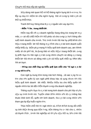 Chuyªn ®Ò thùc tËp tèt nghiÖp 
X©y dùng mèi quan hÖ víi hÖ thèng ng©n hμng tèt h¬n n÷a, t¹o 
lËp vμ duy tr× niÒm tin cña ng©n hμng ®èi víi c«ng ty mét c¸ch cô 
thÓ vμ thiÕt thùc. 
Tranh thñ huy ®éng khai th¸c c¸c nguån vèn vay dμi h¹n. 
- HiÖn ®¹i ho¸ trang thiÕt bÞ. 
HiÖn nay tÊt c¶ c¸c doanh nghiÖp ®ang tõng bíc trang bÞ m¸y 
mãc, c¬ së vËt chÊt hiÖn ®¹i ®Ó phôc vô cho c«ng t¸c ho¹t ®éng s¶n 
xuÊt kinh doanh cña m×nh. Tríc t×nh h×nh ®ã Hai hμ ph¶i:M¹nh d¹n 
®Çu t trang thiÕt bÞ hÖ thèng m¸y tÝnh cho c¸n bé kinh doanh xuÊt 
nhËp khÈu lμ biÖn ph¸p mang l¹i hiÖu qu¶ kinh doanh cao, æn ®Þnh 
mÆc dï chi phÝ kh¸ lín.§«ng thêi víi viÖc ®Çu t trang thiÕt bÞ, c«ng 
ty ph¶i ®μo t¹o ®éi ngò c¸n bé c«ng nh©n chuyªn sö dông c¸c trang 
thiÕt bÞ ®ã nh»m sö dông mét c¸ch cã hiÖu qu¶ nhÊt vμ ®¶m b¶o 
®é an toμn. 
- N©ng cao chÊt lîng vμ hiÖu qu¶ lμm viÖc cña ®éi ngò c¸n bé 
c«ng nh©n viªn. 
Con ngêi lμ trung t©m trong mäi ho¹t ®éng , cã søc s¸ng t¹o v« 
h¹n cho nªn qu¶n lý con ngêi ph¶i khoa häc râ rμng nh»m ®¹t ®îc 
hiÖu qu¶ kinh doanh tèt nhÊt. NhiÒu ®iÒu tra cho thÊy qu¶n trÞ 
nguån nh©n lùc tèt dÉn ®Õn thμnh c«ng cña doanh nghiÖp. 
Thêng xuyªn ®μo t¹o c¸n bé trong kinh doanh cho phï hîp víi yªu 
cÇu vμ t×nh h×nh míi. TuyÓn chän thªm nh©n viªn tõ c¸c trêng häc 
thuéc khèi kinh tÕ, qu¶n trÞ kinh doanh, ®a c¸n bé c«ng nh©n viªn 
tham gia líp tËp huÊn ng¾n h¹n. 
Thùc hiÖn chÕ ®é ®·i ngé nh©n sù, kÝch thÝch b»ng vËt chÊt 
vμ tinh thÇn th«ng qua tiÒn l¬ng, tiÒn thëng t¹o c¬ héi cho c¸ nh©n 
cã thμnh tÝch , tr×nh ®é nghiÖp vô ®¹t yªu cÇu ®Ò ra, bªn c¹nh ®ã 
 