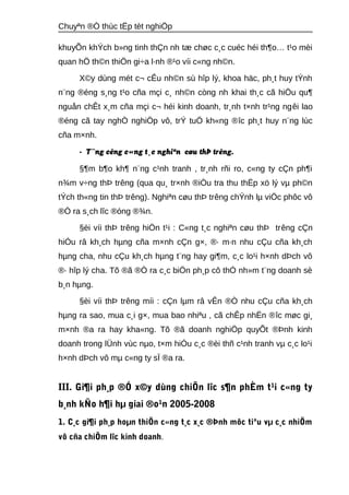 Chuyªn ®Ò thùc tËp tèt nghiÖp 
khuyÕn khÝch b»ng tinh thÇn nh tæ chøc c¸c cuéc héi th¶o… t¹o mèi 
quan hÖ th©n thiÖn gi÷a l·nh ®¹o víi c«ng nh©n. 
X©y dùng mét c¬ cÊu nh©n sù hîp lý, khoa häc, ph¸t huy tÝnh 
n¨ng ®éng s¸ng t¹o cña mçi c¸ nh©n còng nh khai th¸c cã hiÖu qu¶ 
nguån chÊt x¸m cña mçi c¬ héi kinh doanh, tr¸nh t×nh tr¹ng ngêi lao 
®éng cã tay nghÒ nghiÖp vô, trÝ tuÖ kh«ng ®îc ph¸t huy n¨ng lùc 
cña m×nh. 
- T¨ng cêng c«ng t¸c nghiªn cøu thÞ trêng. 
§¶m b¶o kh¶ n¨ng c¹nh tranh , tr¸nh rñi ro, c«ng ty cÇn ph¶i 
n¾m v÷ng thÞ trêng (qua qu¸ tr×nh ®iÒu tra thu thËp xö lý vμ ph©n 
tÝch th«ng tin thÞ trêng). Nghiªn cøu thÞ trêng chÝnh lμ viÖc phôc vô 
®Ò ra s¸ch lîc ®óng ®¾n. 
§èi víi thÞ trêng hiÖn t¹i : C«ng t¸c nghiªn cøu thÞ trêng cÇn 
hiÓu râ kh¸ch hμng cña m×nh cÇn g×, ®· m·n nhu cÇu cña kh¸ch 
hμng cha, nhu cÇu kh¸ch hμng t¨ng hay gi¶m, c¸c lo¹i h×nh dÞch vô 
®· hîp lý cha. Tõ ®ã ®Ò ra c¸c biÖn ph¸p cô thÓ nh»m t¨ng doanh sè 
b¸n hμng. 
§èi víi thÞ trêng míi : cÇn lμm râ vÊn ®Ò nhu cÇu cña kh¸ch 
hμng ra sao, mua c¸i g×, mua bao nhiªu , cã chÊp nhËn ®îc møc gi¸ 
m×nh ®a ra hay kha«ng. Tõ ®ã doanh nghiÖp quyÕt ®Þnh kinh 
doanh trong lÜnh vùc nμo, t×m hiÓu c¸c ®èi thñ c¹nh tranh vμ c¸c lo¹i 
h×nh dÞch vô mμ c«ng ty sÏ ®a ra. 
III. Gi¶i ph¸p ®Ó x©y dùng chiÕn lîc s¶n phÈm t¹i c«ng ty 
b¸nh kÑo h¶i hμ giai ®o¹n 2005-2008 
1. C¸c gi¶i ph¸p hoμn thiÖn c«ng t¸c x¸c ®Þnh môc tiªu vμ c¸c nhiÖm 
vô cña chiÕm lîc kinh doanh. 
 