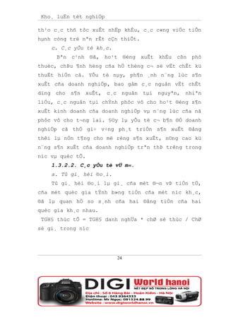 Kho¸ luËn tèt nghiÖp

th¹o c¸c thñ tôc xuÊt nhËp khÈu, c¸c c«ng viÖc tiÕn
hµnh còng trë nªn rÊt cÇn thiÕt.
    c. C¸c yÕu tè kh¸c.
     Bªn   c¹nh    ®ã,   ho¹t    ®éng   xuÊt   khÈu   cßn   phô
thuéc, chÞu ¶nh hëng cña hÖ thèng c¬ së vËt chÊt kü
thuËt hiÖn cã. YÕu tè nµy, ph¶n ¸nh n¨ng lùc s¶n
xuÊt cña doanh nghiÖp, bao gåm c¸c nguån vËt chÊt
dïng cho   s¶n xuÊt,     c¸c nguån      tµi nguyªn,     nhiªn
liÖu, c¸c nguån tµi chÝnh phôc vô cho ho¹t ®éng s¶n
xuÊt kinh doanh cña doanh nghiÖp vµ n¨ng lùc cña nã
phôc vô cho t¬ng lai. §©y lµ yÕu tè c¬ b¶n ®Ó doanh
nghiÖp cã thÓ gi÷ v÷ng ph¸t triÓn s¶n xuÊt ®ång
thêi lµ nÒn t¶ng cho më réng s¶n xuÊt, n©ng cao kü
n¨ng s¶n xuÊt cña doanh nghiÖp trªn thÞ trêng trong
níc vµ quèc tÕ.
    1.3.2.2. C¸c yÕu tè vÜ m«.
    a. Tû gi¸ hèi ®o¸i.
    Tû gi¸ hèi ®o¸i lµ gi¸ cña mét ®¬n vÞ tiÒn tÖ,
cña mét quèc gia tÝnh b»ng tiÒn cña mét níc kh¸c,
®ã lµ quan hÖ so s¸nh cña hai ®ång tiÒn cña hai
quèc gia kh¸c nhau.
 TGH§ thùc tÕ = TGH§ danh nghÜa * chØ sè thùc / ChØ
sè gi¸ trong níc




                            24
 