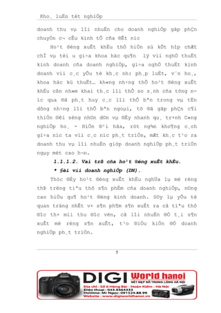 Kho¸ luËn tèt nghiÖp

doanh thu vµ lîi nhuËn cho doanh nghiÖp gãp phÇn
chuyÓn c¬ cÊu kinh tÕ cña ®Êt níc
       Ho¹t ®éng xuÊt khÈu thÓ hiÖn sù kÕt hîp chÆt
chÏ vµ tèi u gi÷a khoa häc qu¶n               lý víi nghÖ thuËt
kinh doanh cña doanh nghiÖp, gi÷a nghÖ thuËt kinh
doanh víi c¸c yÕu tè kh¸c nh: ph¸p luËt, v¨n ho¸,
khoa häc kü thuËt… kh«ng nh÷ng thÕ ho¹t ®éng xuÊt
khÈu cßn nh»m khai th¸c lîi thÕ so s¸nh cña tõng n-
íc qua ®ã ph¸t huy c¸c lîi thÕ bªn trong vµ tËn
dông nh÷ng lîi thÕ bªn ngoµi, tõ ®ã gãp phÇn c¶i
thiÖn ®êi sèng nh©n d©n vµ ®Èy nhanh qu¸ tr×nh C«ng
nghiÖp ho¸ - HiÖn ®¹i hãa, rót ng¾n kho¶ng c¸ch
gi÷a níc ta víi c¸c níc ph¸t triÓn, mÆt kh¸c t¹o ra
doanh thu vµ lîi nhuËn gióp doanh nghiÖp ph¸t triÓn
ngµy mét cao h¬n.
       1.1.1.2. Vai trß cña ho¹t ®éng xuÊt khÈu.
       * §èi víi doanh nghiÖp (DN).
       Thóc ®Èy ho¹t ®éng xuÊt khÈu nghÜa lµ më réng
thÞ trêng tiªu thô s¶n phÈm cña doanh nghiÖp, n©ng
cao hiÖu qu¶ ho¹t ®éng kinh doanh. §©y lµ yÕu tè
quan träng nhÊt v× s¶n ph¶m s¶n xuÊt ra cã tiªu thô
®îc th× míi thu ®îc vèn, cã lîi nhuËn ®Ó t¸i s¶n
xuÊt    më   réng   s¶n   xuÊt,       t¹o   ®iÒu   kiÖn   ®Ó   doanh
nghiÖp ph¸t triÓn.


                                  5
 