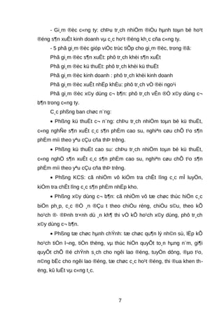 - Gi¸m ®èc c«ng ty: chÞu tr¸ch nhiÖm ®iÒu hμnh toμn bé ho¹t 
®éng s¶n xuÊt kinh doanh vμ c¸c ho¹t ®éng kh¸c cña c«ng ty. 
- 5 phã gi¸m ®èc gióp viÖc trùc tiÕp cho gi¸m ®èc, trong ®ã: 
Phã gi¸m ®èc s¶n xuÊt: phô tr¸ch khèi s¶n xuÊt 
Phã gi¸m ®èc kü thuËt: phô tr¸ch khèi kü thuËt 
Phã gi¸m ®èc kinh doanh : phô tr¸ch khèi kinh doanh 
Phã gi¸m ®èc xuÊt nhËp khÈu: phô tr¸ch vÒ ®èi ngo¹i 
Phã gi¸m ®èc x©y dùng c¬ b¶n: phô tr¸ch vÊn ®Ò x©y dùng c¬ 
b¶n trong c«ng ty. 
C¸c phßng ban chøc n¨ng: 
· Phßng kü thuËt c¬ n¨ng: chÞu tr¸ch nhiÖm toμn bé kü thuËt, 
c«ng nghÑe s¶n xuÊt c¸c s¶n phÈm cao su, nghiªn cøu chÕ t¹o s¶n 
phÈm míi theo yªu cÇu cña thÞ trêng. 
· Phßng kü thuËt cao su: chÞu tr¸ch nhiÖm toμn bé kü thuËt, 
c«ng nghÖ s¶n xuÊt c¸c s¶n phÈm cao su, nghiªn cøu chÕ t¹o s¶n 
phÈm míi theo yªu cÇu cña thÞ trêng. 
· Phßng KCS: cã nhiÖm vô kiÓm tra chÊt lîng c¸c mÎ luyÖn, 
kiÓm tra chÊt lîng c¸c s¶n phÈm nhËp kho. 
· Phßng x©y dùng c¬ b¶n: cã nhiÖm vô tæ chøc thùc hiÖn c¸c 
biÖn ph¸p, c¸c ®Ò ¸n ®Çu t theo chiÒu réng, chiÒu s©u, theo kÕ 
ho¹ch ®· ®Þnh tr×nh dù ¸n kh¶ thi vÒ kÕ ho¹ch x©y dùng, phô tr¸ch 
x©y dùng c¬ b¶n. 
· Phßng tæ chøc hμnh chÝnh: tæ chøc qu¶n lý nh©n sù, lËp kÕ 
ho¹ch tiÒn l¬ng, tiÒn thëng, vμ thùc hiÖn quyÕt to¸n hμng n¨m, gi¶i 
quyÕt chÕ ®é chÝnh s¸ch cho ngêi lao ®éng, tuyÓn dông, ®μo t¹o, 
n©ng bËc cho ngêi lao ®éng, tæ chøc c¸c ho¹t ®éng, thi ®ua khen th-ëng, 
kû luËt vμ c«ng t¸c. 
7 
 