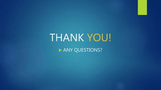  ANY QUESTIONS?
THANK YOU!
 