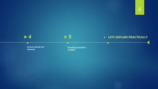 8
 4
Arrows should not
intersect
 5
Dangling should be
avoided
 LETS EXPLAIN PRACTICALLY
 