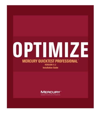 Mercury QuickTest Professional
                       Installation Guide
                                       Version 9.2
                Document Release Date: February 26, 2007
 
