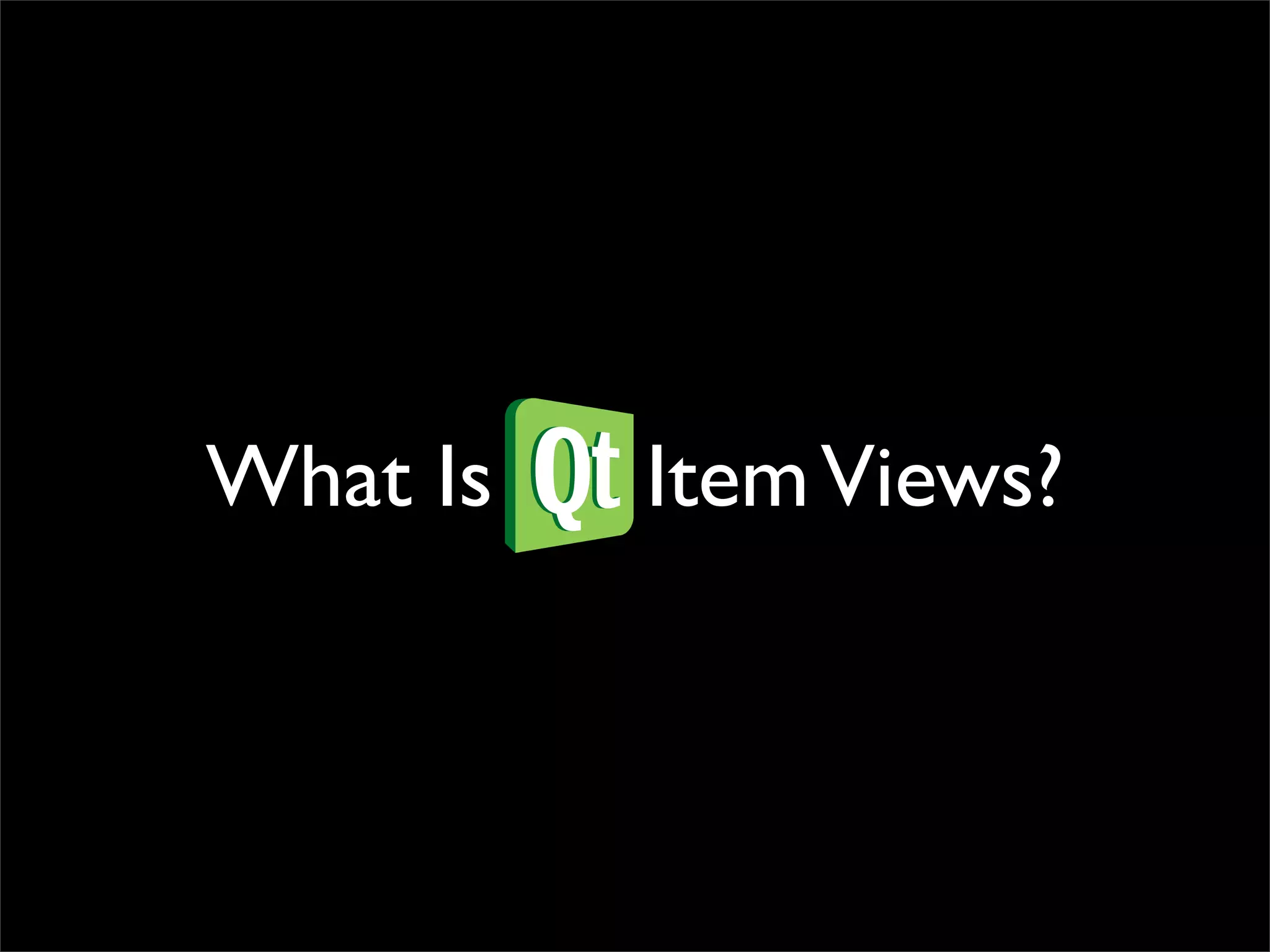 What Is Qt Item Views?
 