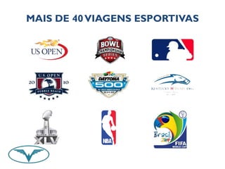 MAIS DE 40 VIAGENS ESPORTIVAS 
 