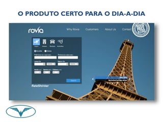 O PRODUTO CERTO PARA O DIA-A-DIA 
 