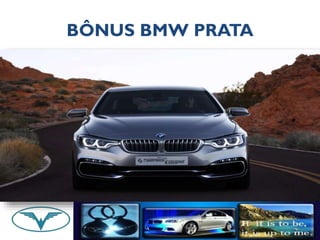 BÔNUS BMW PRATA 
 