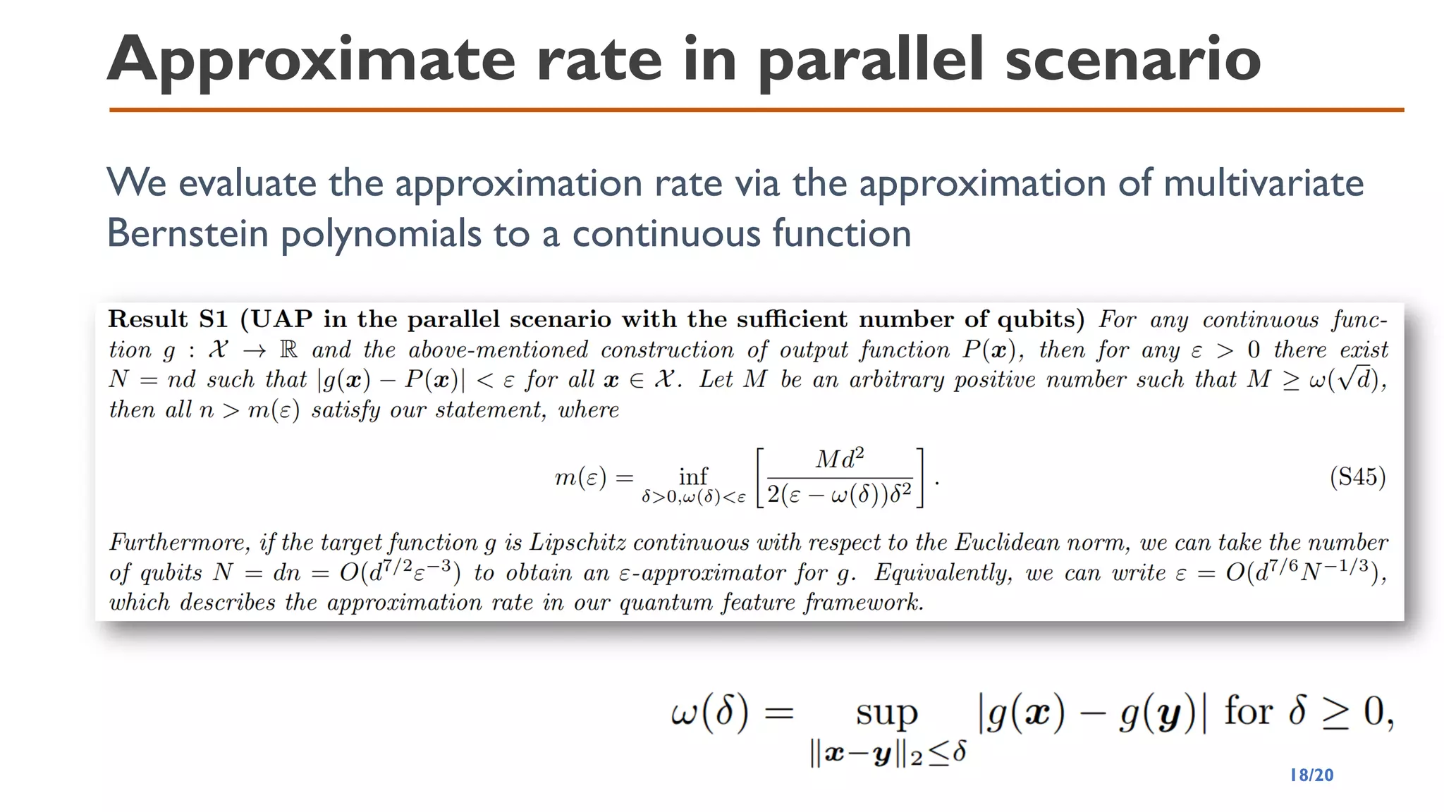 Approximate rate in parallel scenario
We evaluate the approximation rate via the approximation of multivariate
Bernstein polynomials to a continuous function
18/20
 