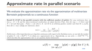 Approximate rate in parallel scenario
We evaluate the approximation rate via the approximation of multivariate
Bernstein polynomials to a continuous function
18/20
 