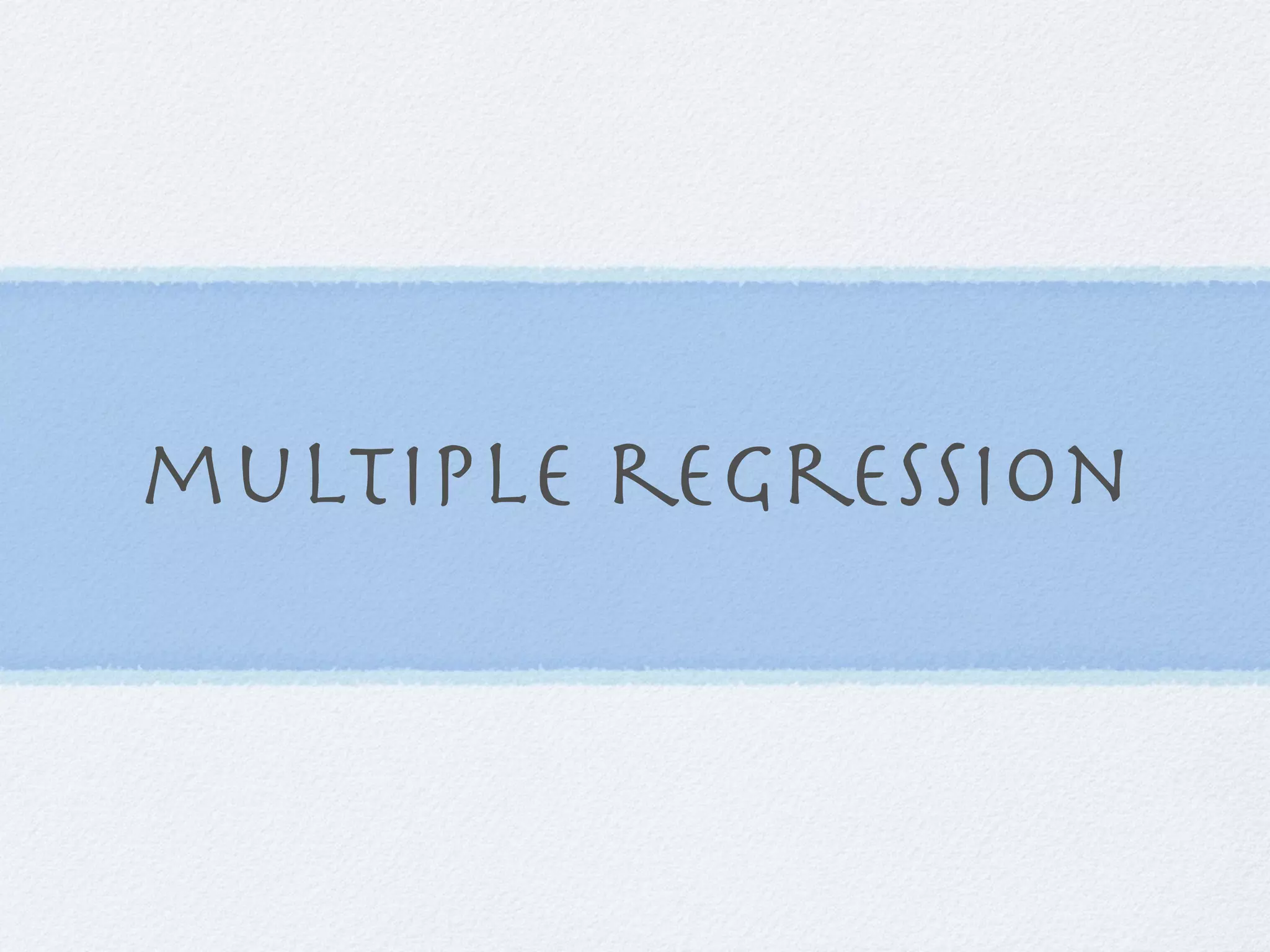multiple regression
 