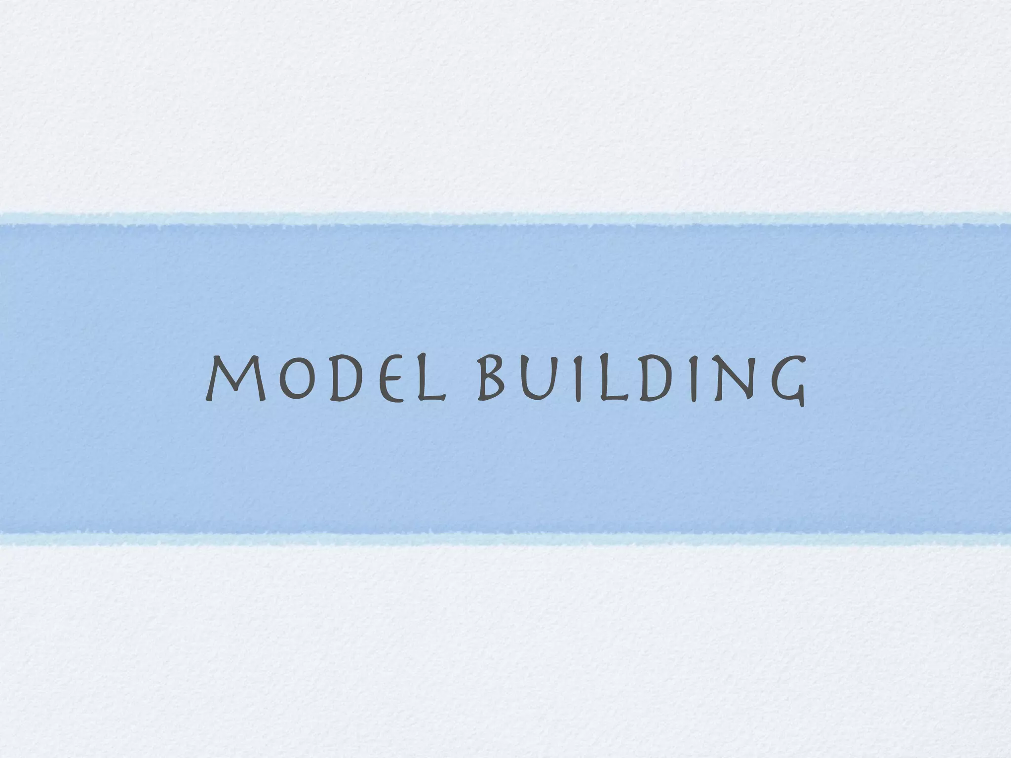 model building
 