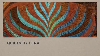 QUILTS BY LENA
 