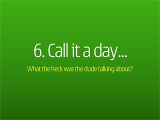 What the heck was the dude talking about?
 