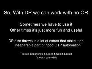 <ul><li>So, With DP we can work with no OR </li></ul><ul><li>Sometimes we have to use it </li></ul><ul><li>Other times it’...