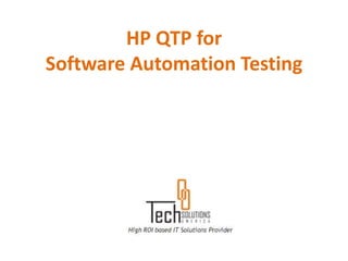 HP QTP for
Software Automation Testing
 