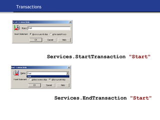 Transactions Services.StartTransaction  "Start" Services.EndTransaction  "Start" 