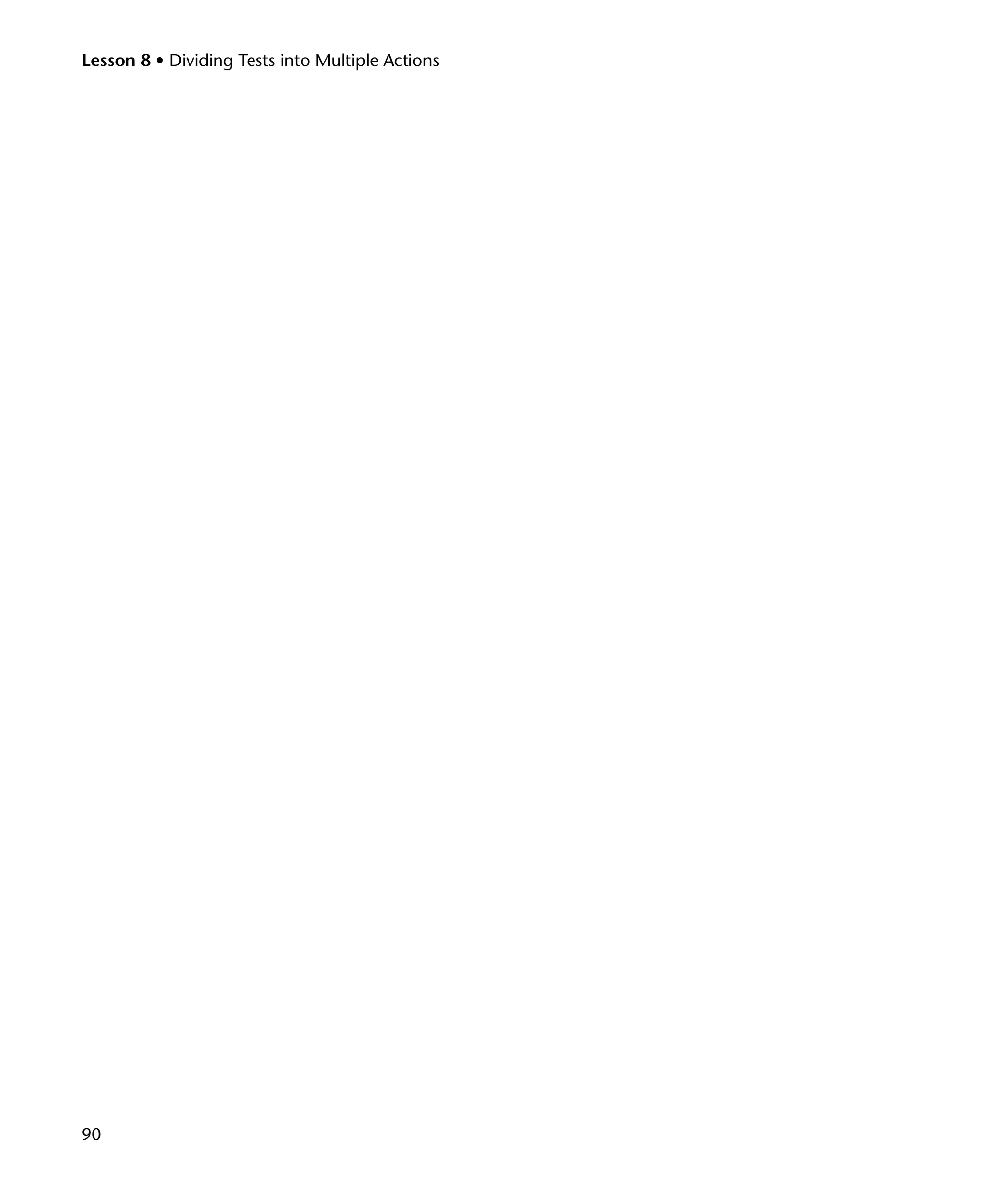 Lesson 8 • Dividing Tests into Multiple Actions

90

 