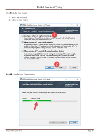 Unified Functional Testing
AmaravathiTechSystems Page 28
Step 10. In the next screen,
1. Select all checkbox.
2. Click on next button
Step 11: Installations Process starts.
 