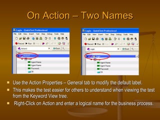 On Action – Two Names <ul><li>Use the Action Properties – General tab to modify the default label. </li></ul><ul><li>This ...