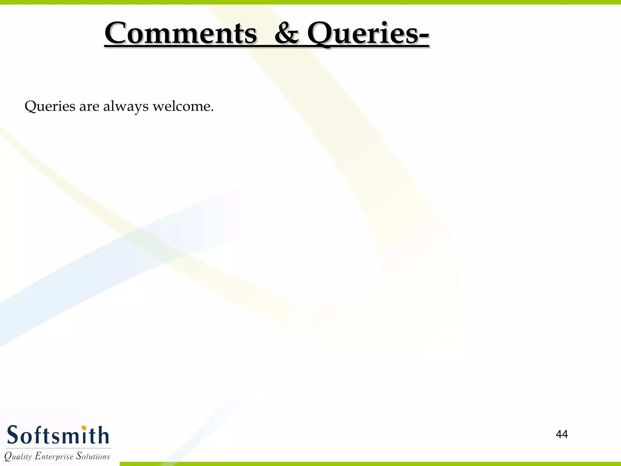 Comments  & Queries- Queries are always welcome. 